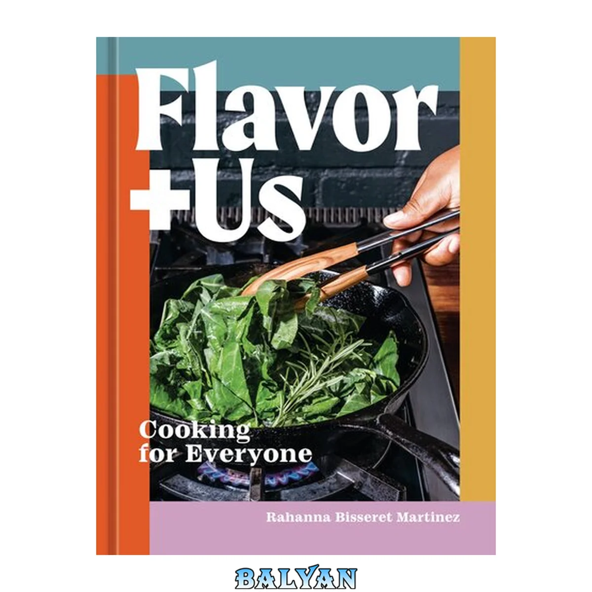 جلد کتاب Flavor+Us : Cooking for Everyone [A Cookbook]