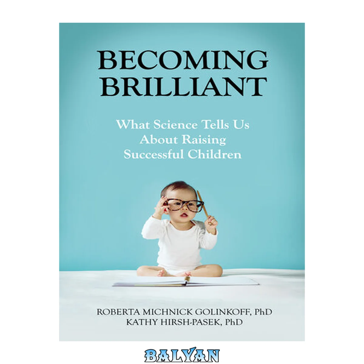 جلد کتاب Becoming Brilliant: What Science Tells us About Raising Successful Children (APA Lifetools: Books for the General Public)