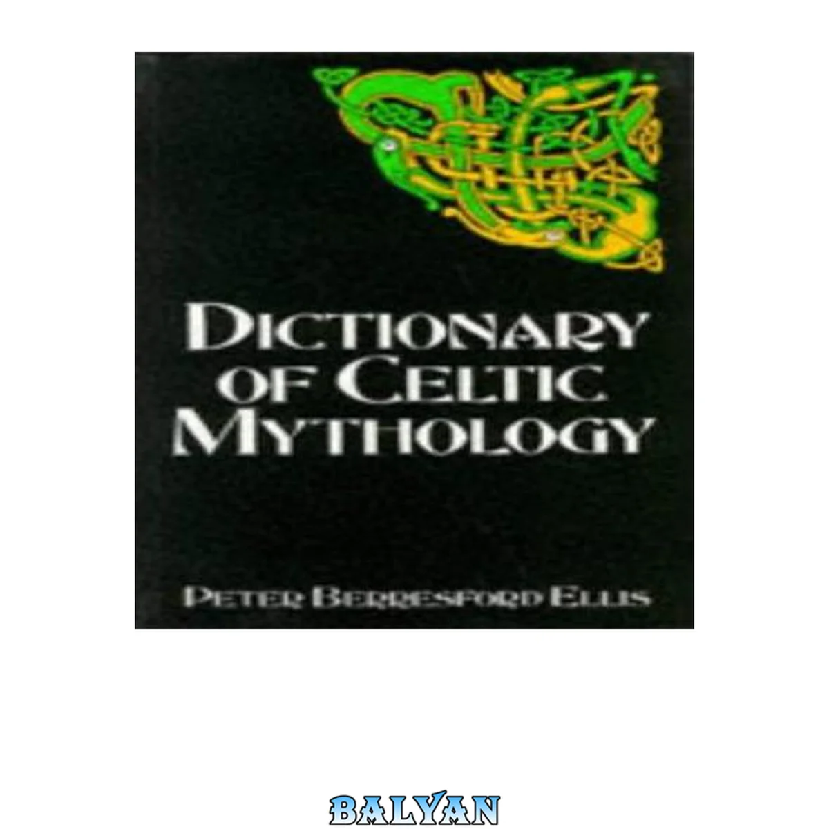 جلد کتاب Dictionary of Celtic Mythology