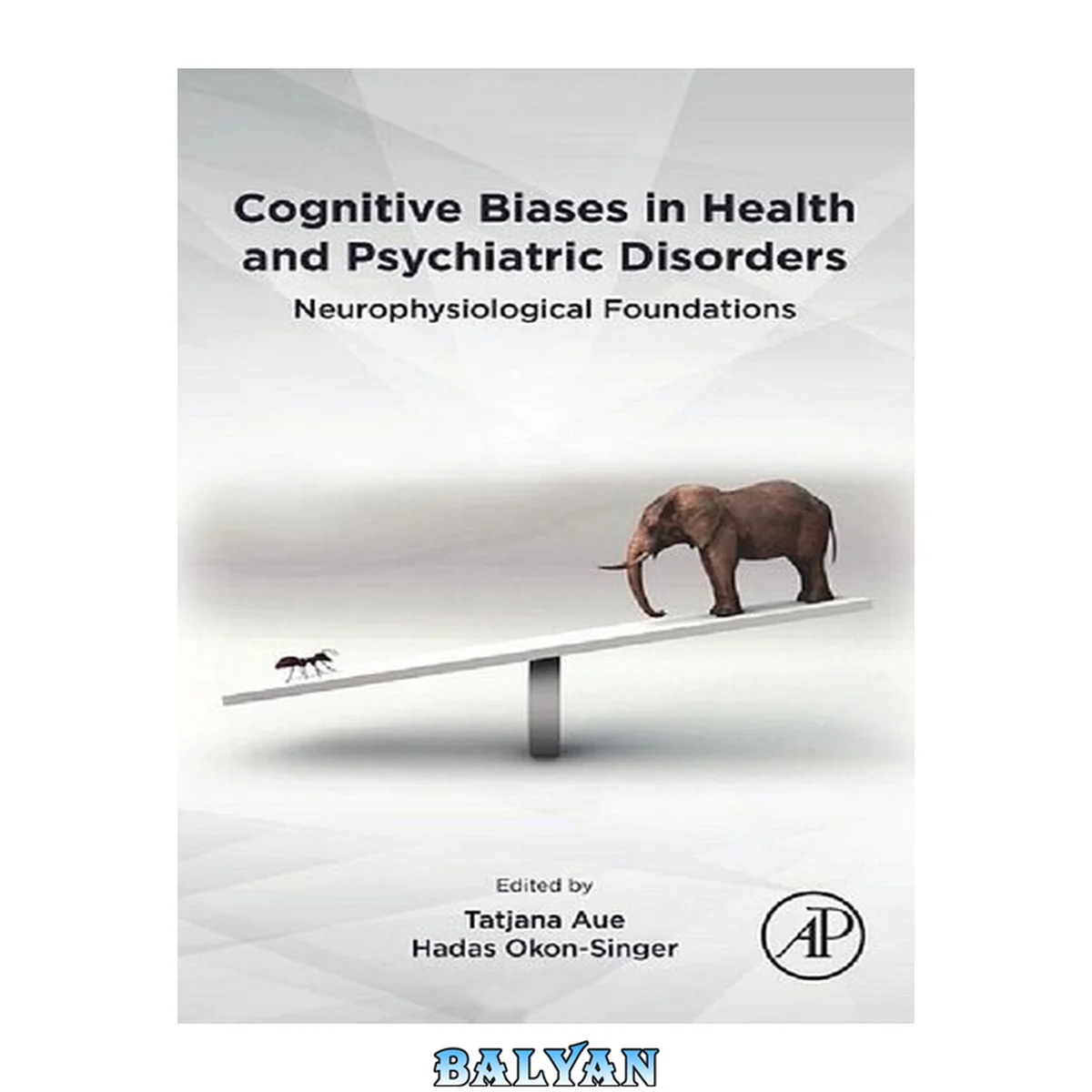 جلد کتاب Cognitive Biases in Health and Psychiatric Disorders : Neurophysiological Foundations