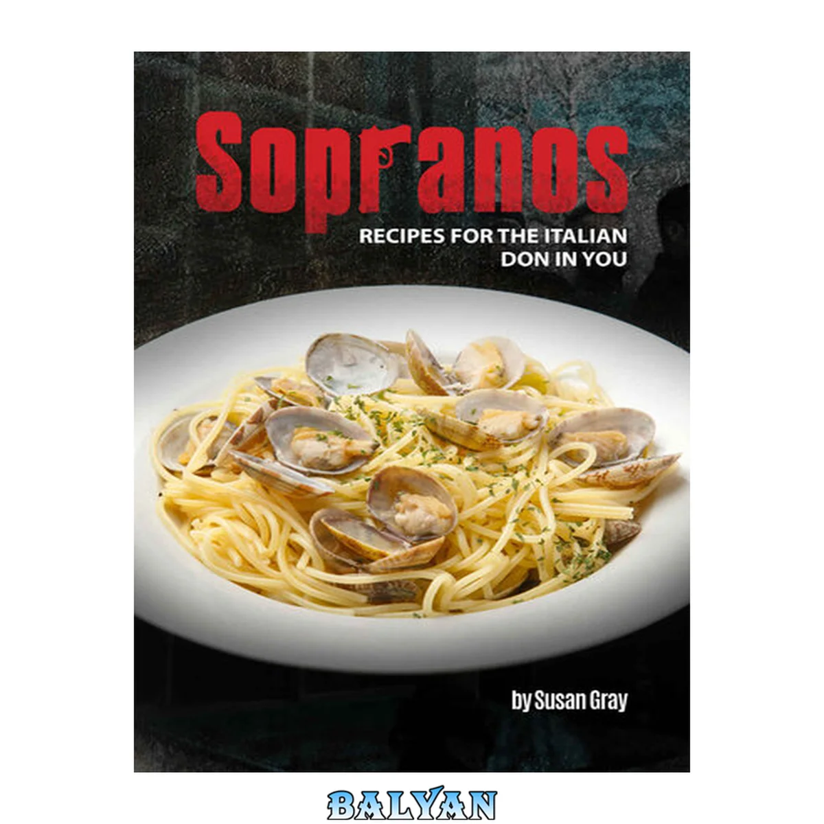 جلد کتاب Sopranos: Recipes for The Italian Don in You