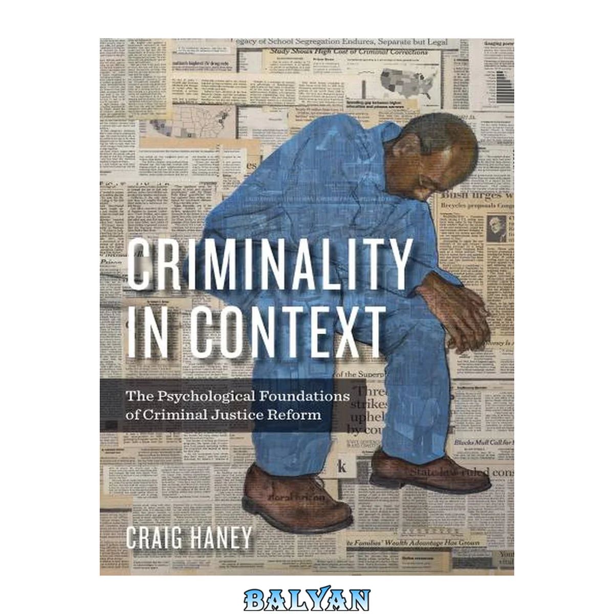 جلد کتاب Criminality in Context: The Psychological Foundations of Criminal Justice Reform (Psychology, Crime, and Justice)