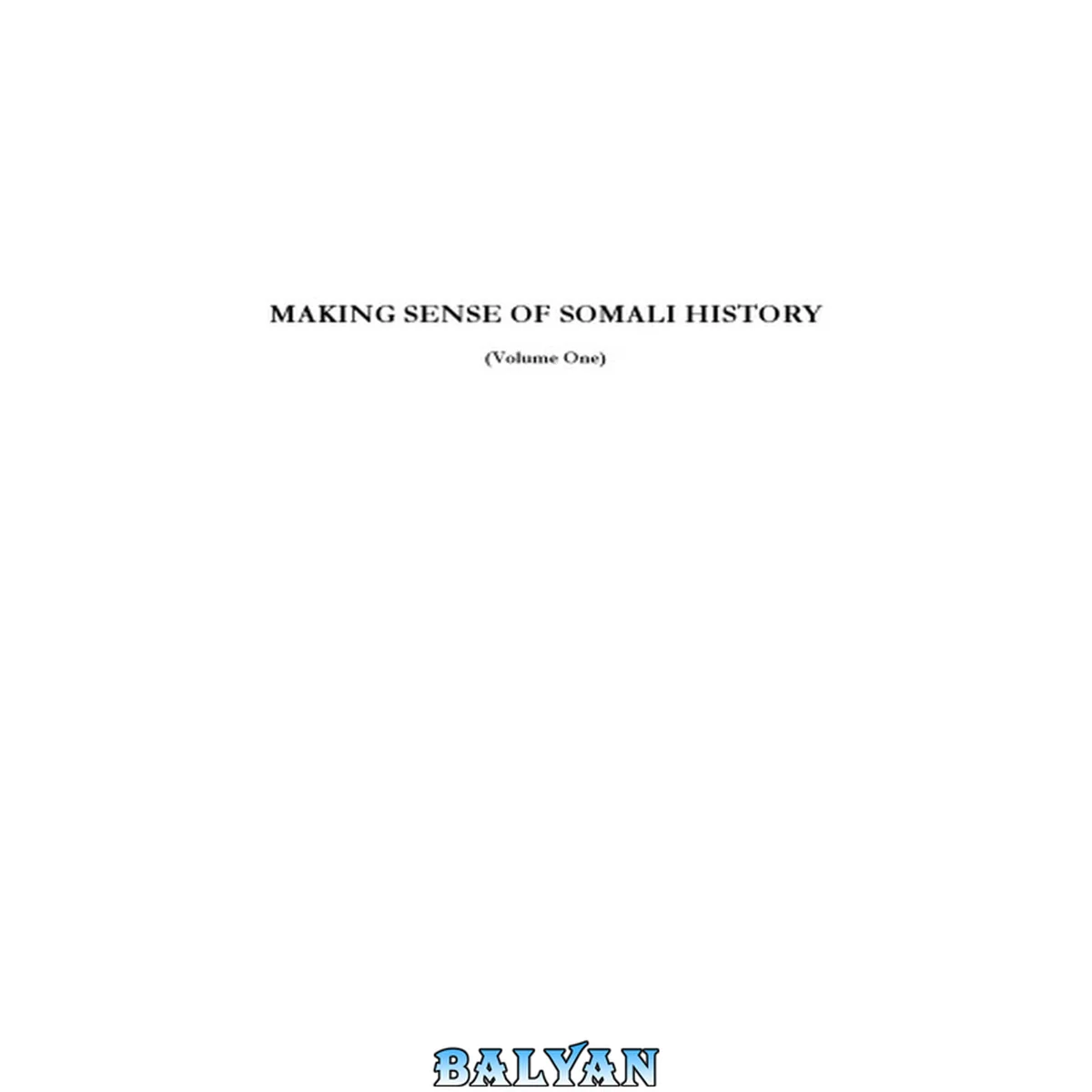 جلد کتاب Making Sense of Somali History: (volume one).
