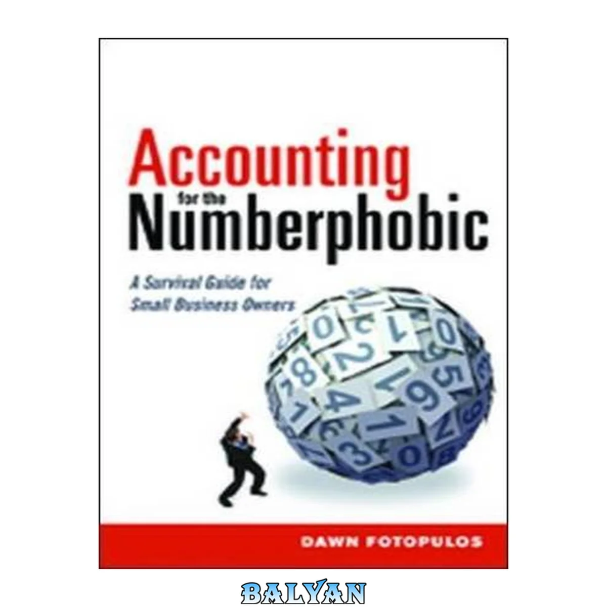 جلد کتاب Accounting for the numberphobic : a survival guide for small business owners