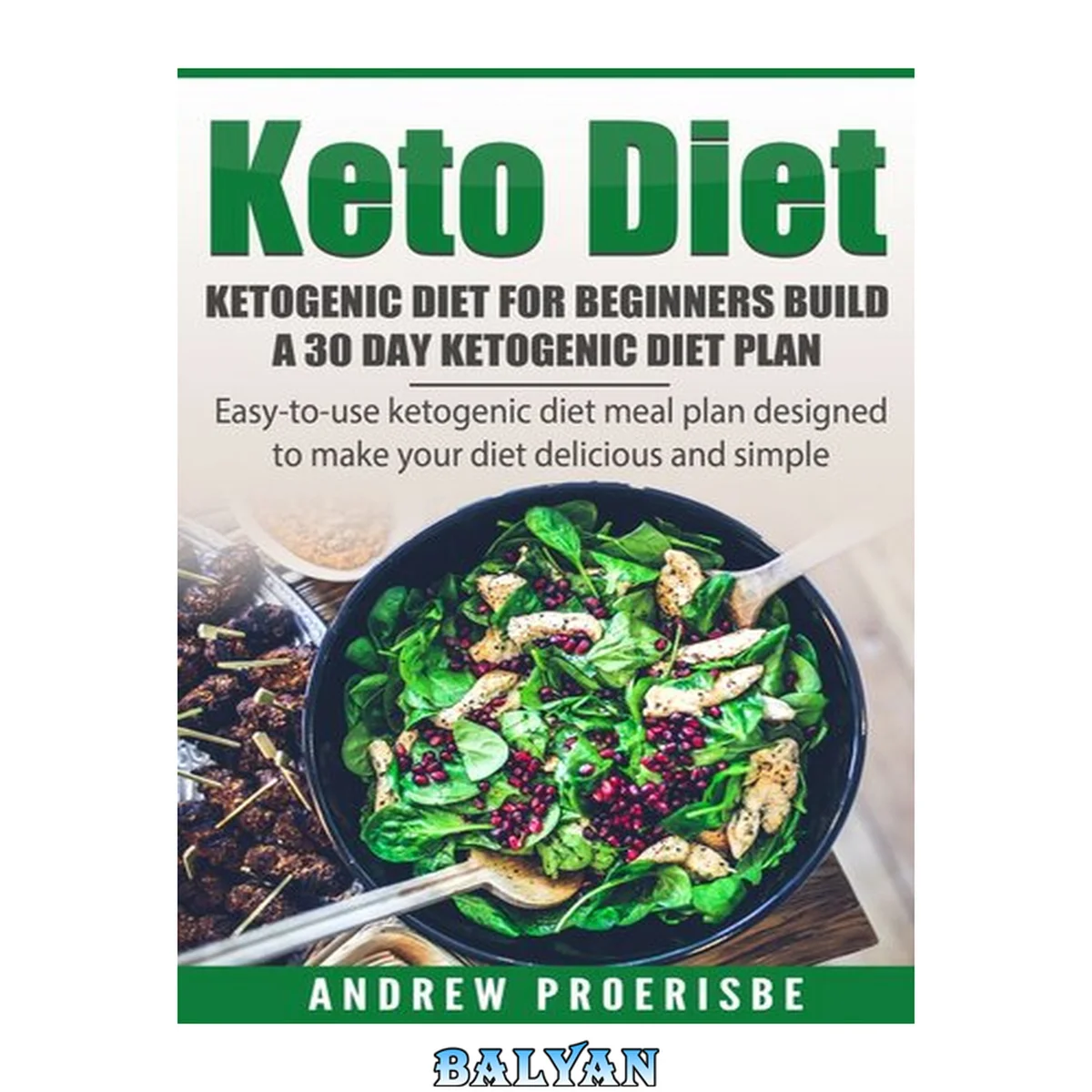 جلد کتاب Keto Diet: Ketogenic Diet for Beginners Build A 30 Day Ketogenic Diet Plan (FREE BONUS INCLUDED)