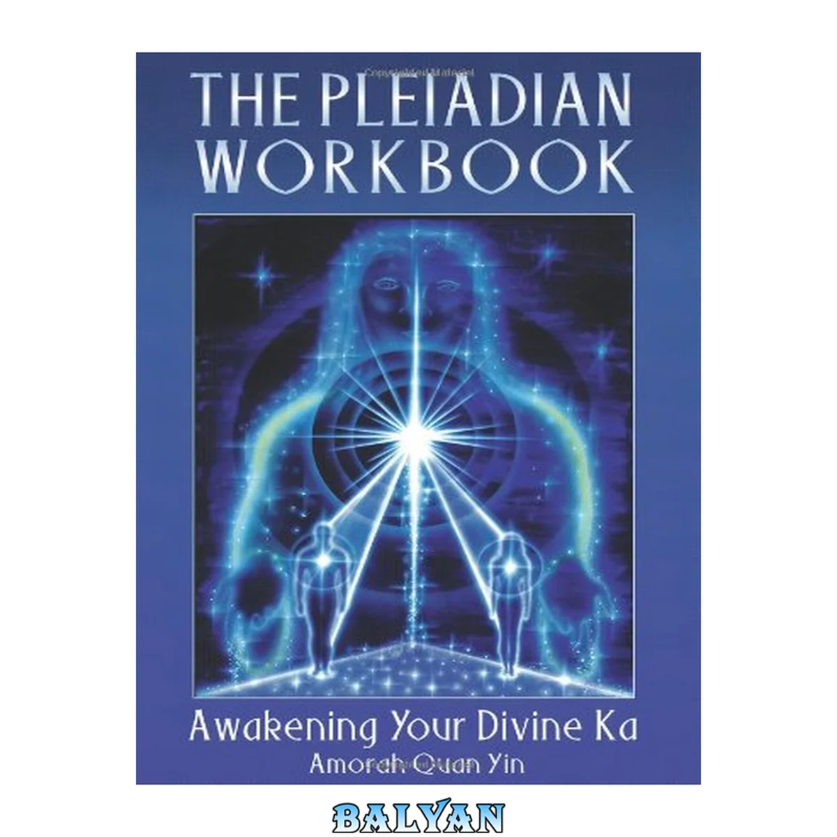جلد کتاب The Pleiadian Workbook : Awakening Your Divine Ka