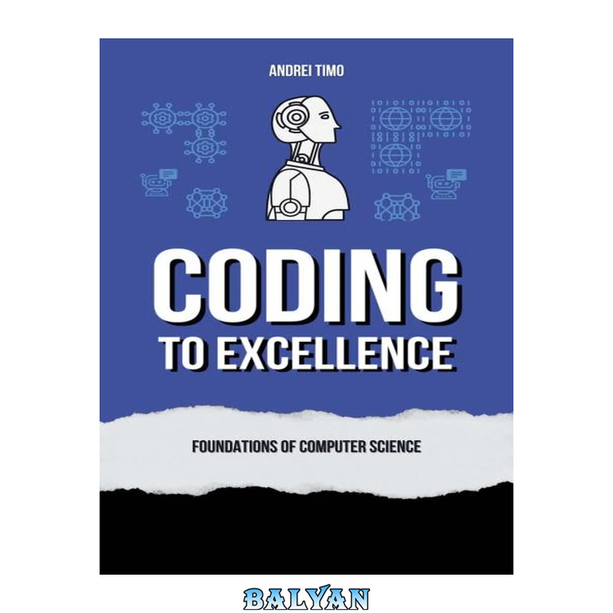 جلد کتاب Coding to Excellence: Foundations of Computer Science