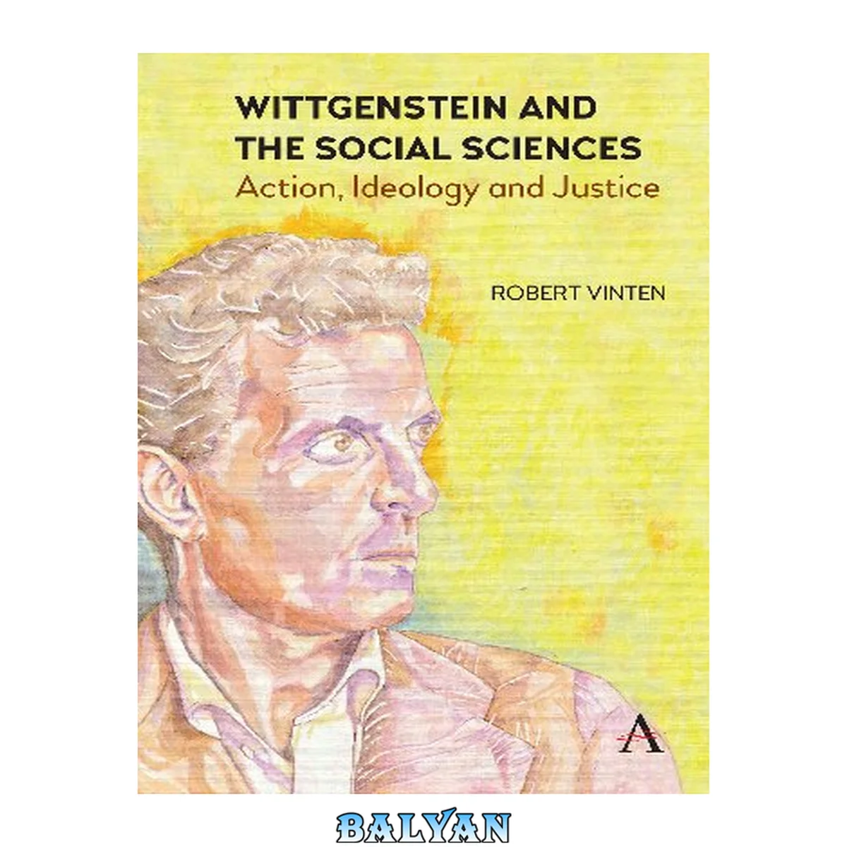 جلد کتاب Wittgenstein and the Social Sciences: Action, Ideology and Justice (Anthem Studies in Wittgenstein)