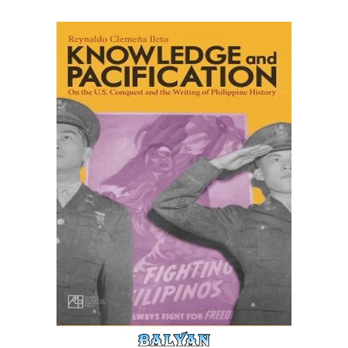 جلد کتاب Knowledge and pacification : on the U.S. conquest and the writing of Philippine history