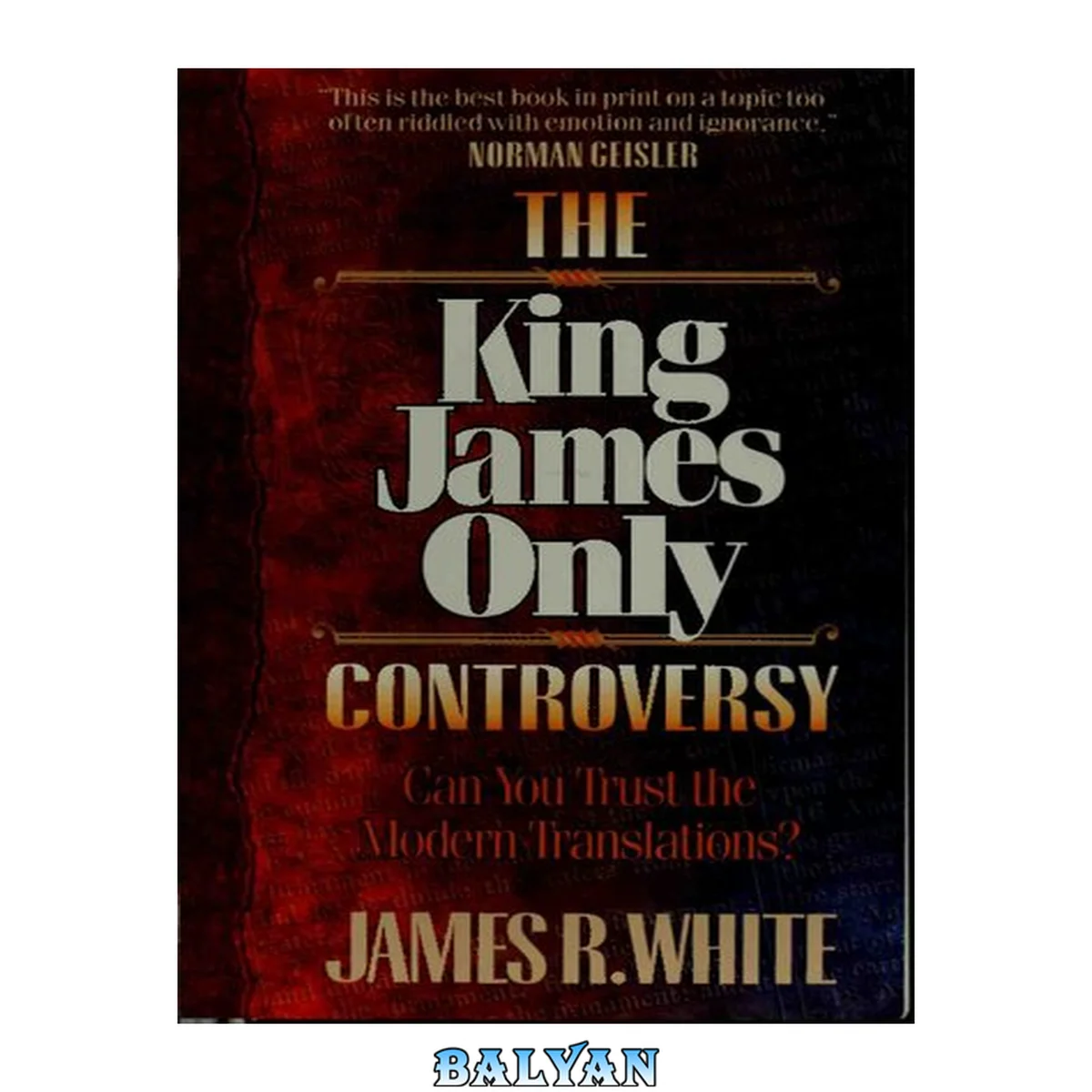 جلد کتاب The King James Only Controversy: Can You Trust Modern Translations?