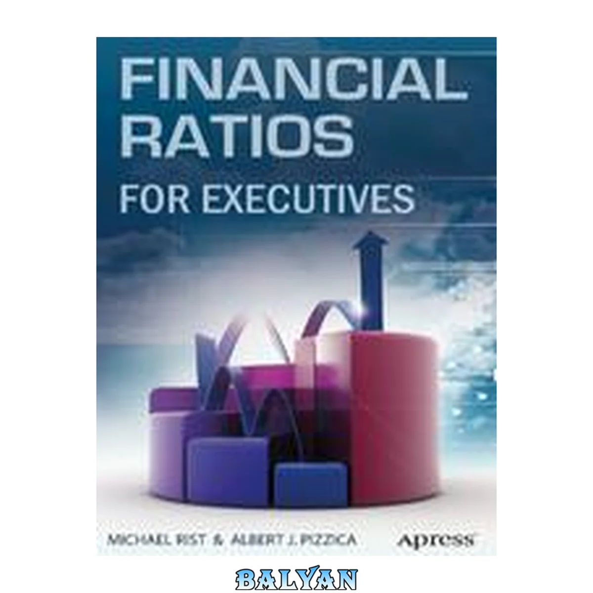 جلد کتاب Financial Ratios for Executives : How to Assess Company Strength, Fix Problems, and Make Better Decisions