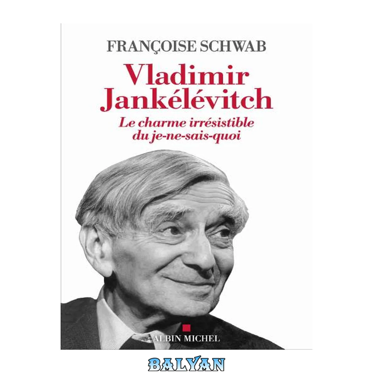 جلد کتاب Vladimir Jankélévitch : le charme irrésistible du je-ne-sais-quoi