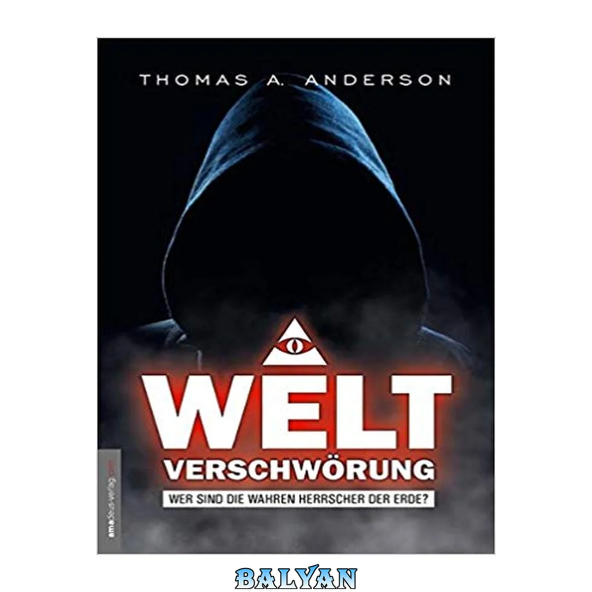 جلد کتاب Weltverschwörung - Wer sind die wahren Herrscher der Erde