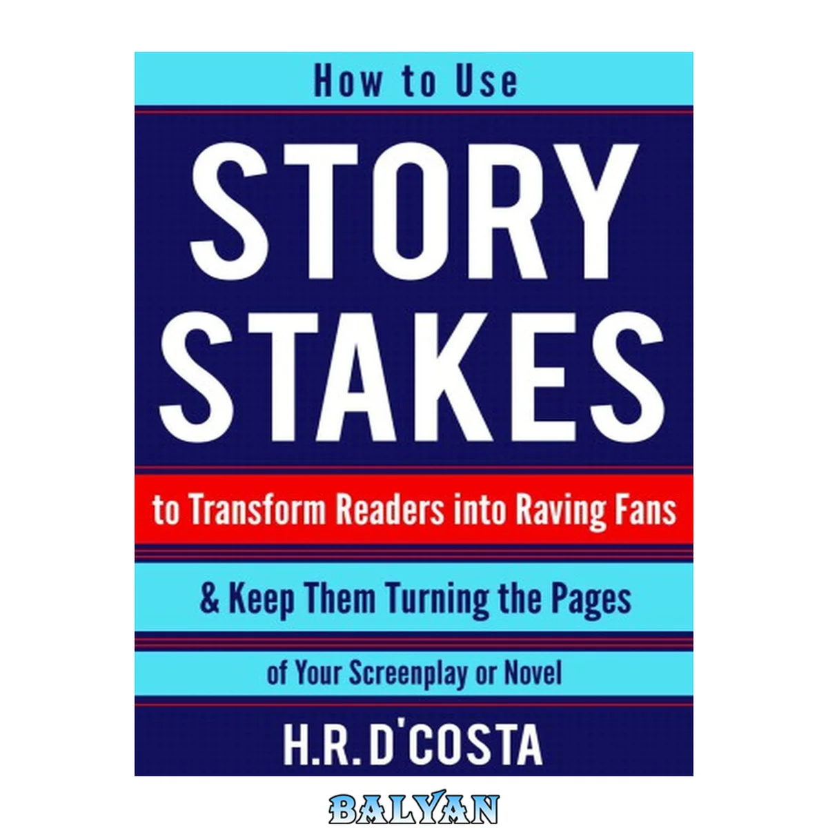 جلد کتاب how to use story stakes to transform readers into raving fans