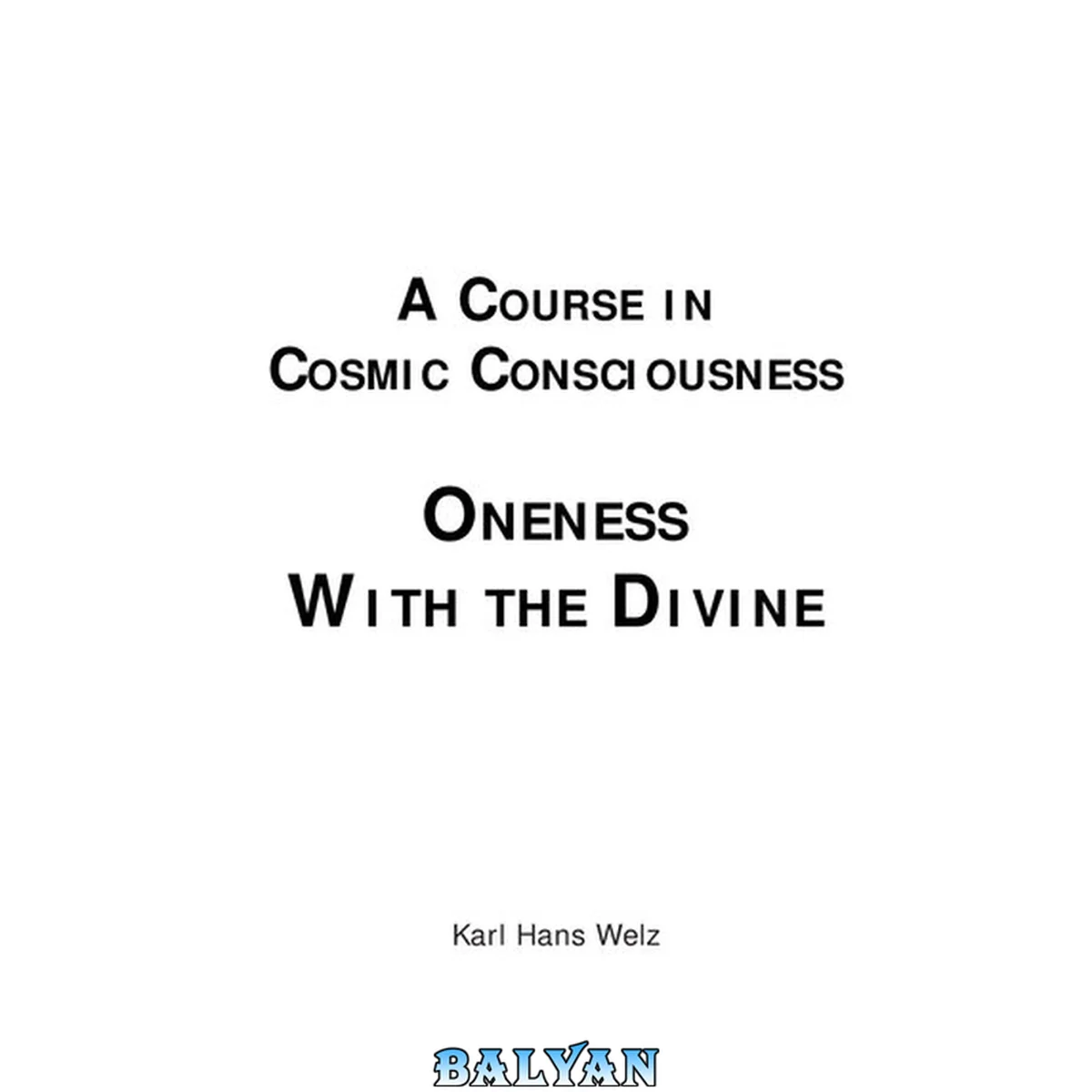 جلد کتاب A course in cosmic consciousness - Oneness with the Divine