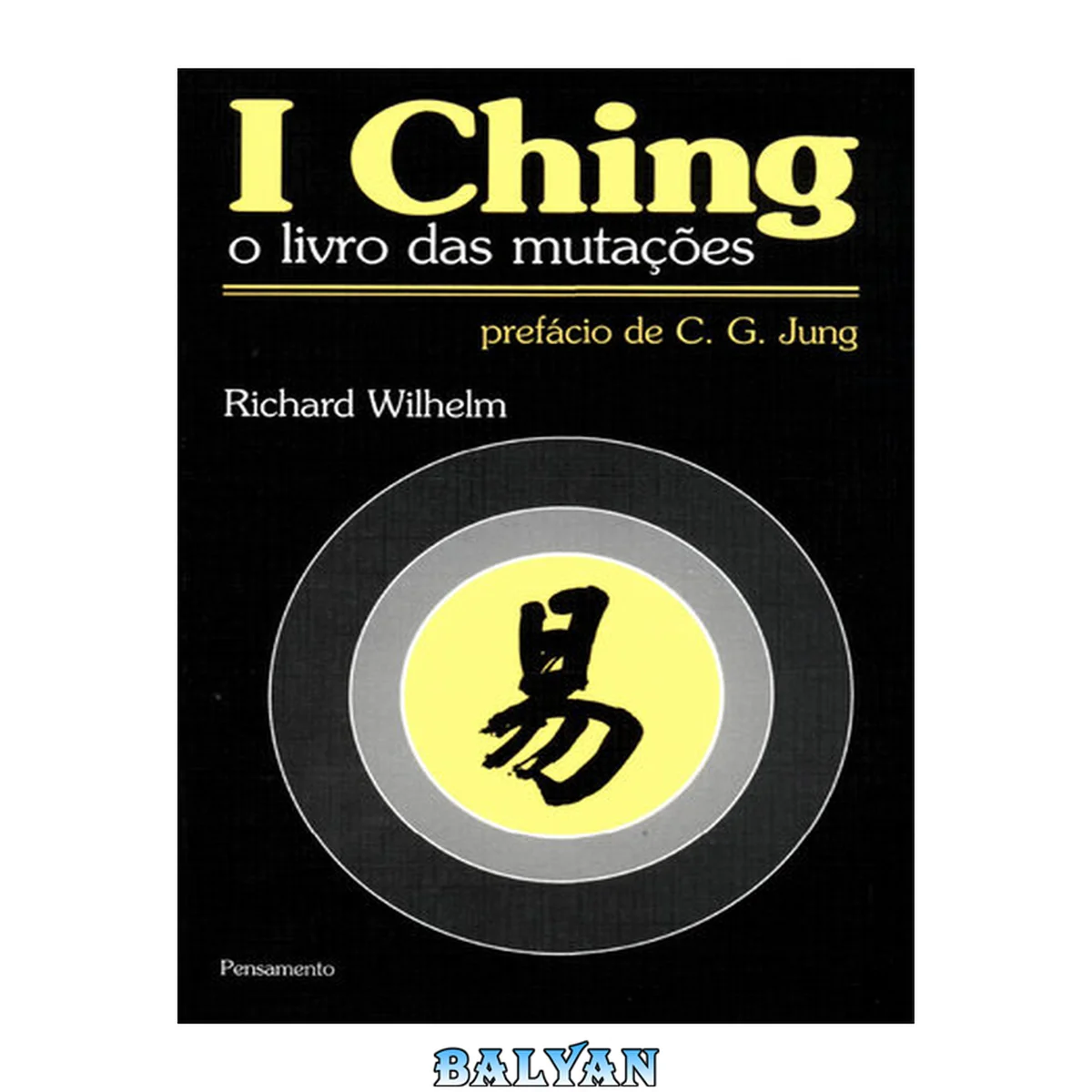 جلد کتاب I CHING - O LIVRO DAS MUTAÇÕES - Prefácio de Carl Gustav Jung