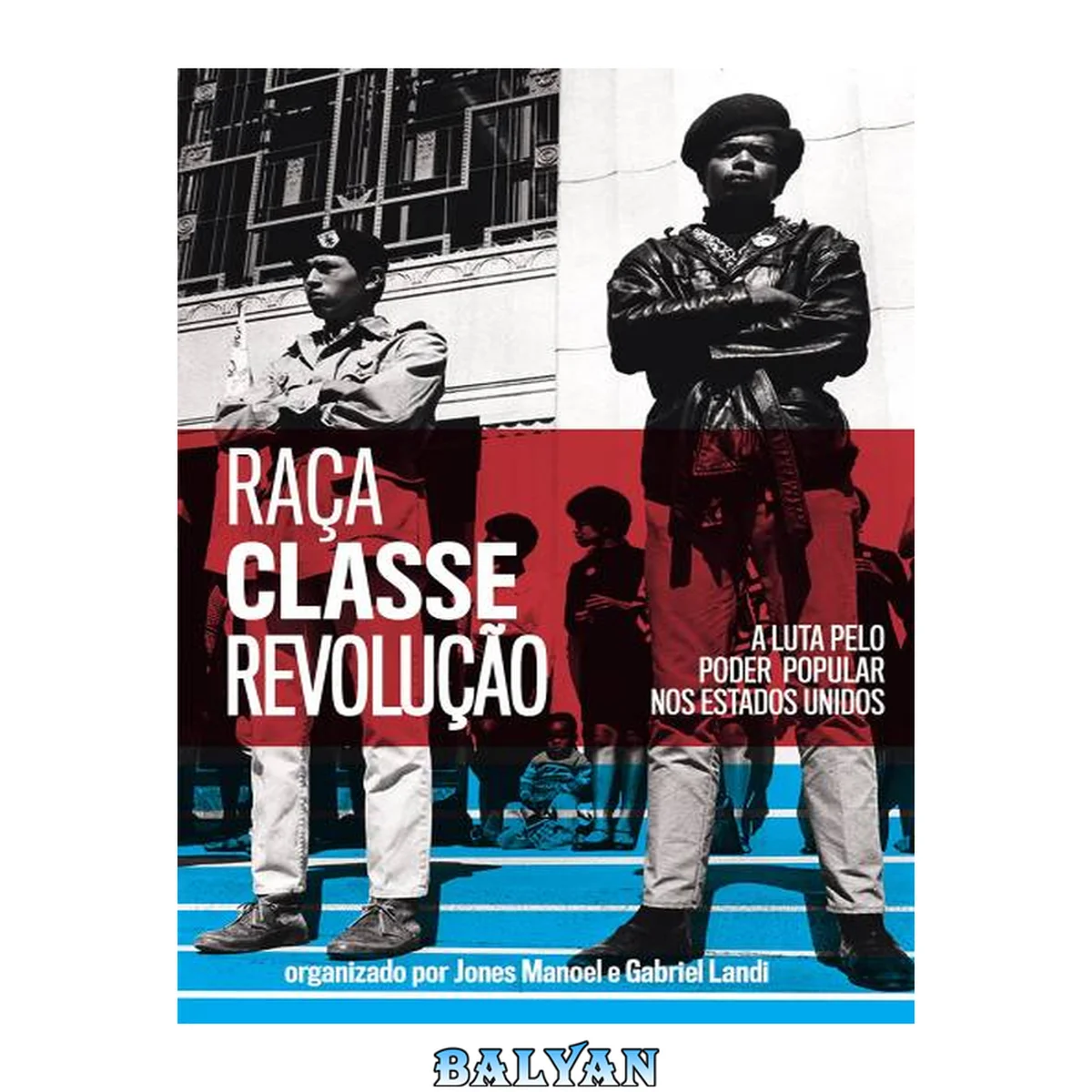 جلد کتاب Raça, classe e revolução : A luta pelo poder popular nos Estados Unidos