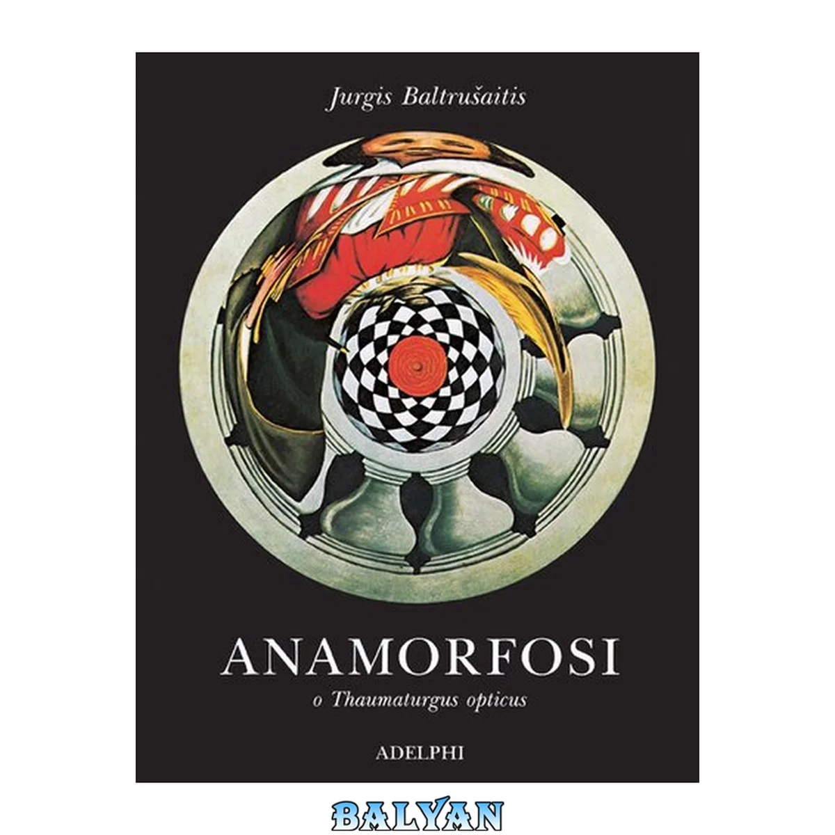 جلد کتاب Anamorfosi, o Thaumaturgus opticus