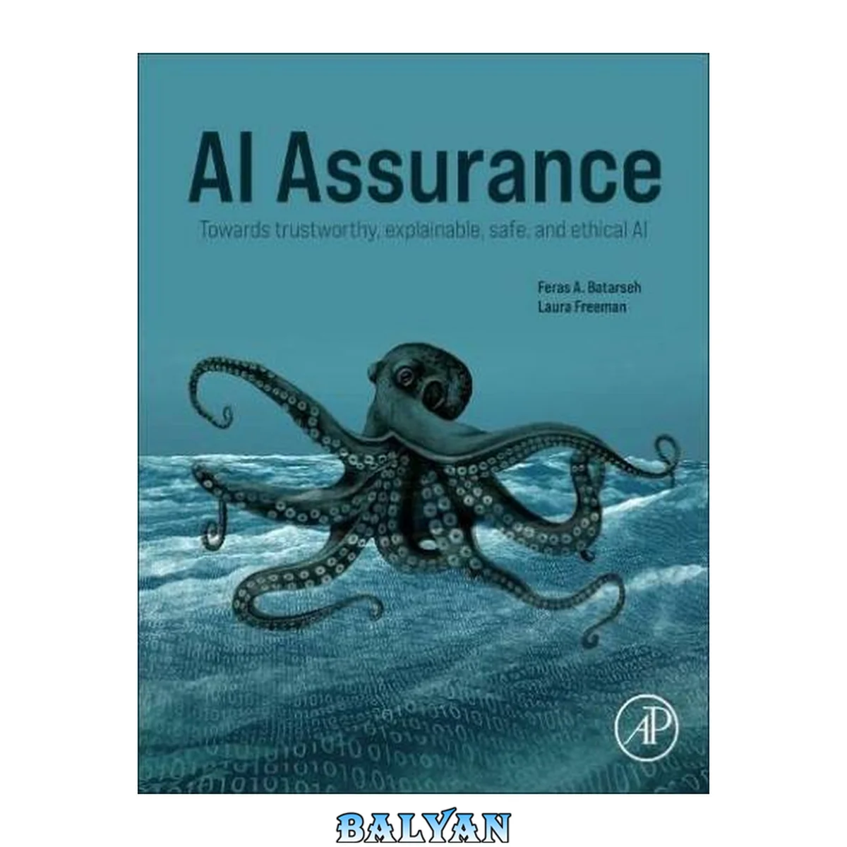 جلد کتاب AI Assurance : Towards Trustworthy, Explainable, Safe, and Ethical AI