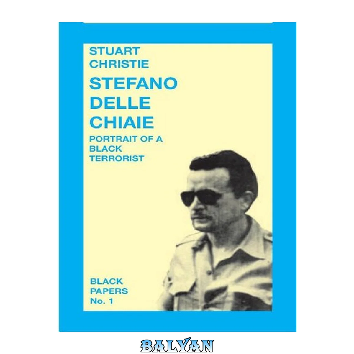 جلد کتاب Stafano Delle Chiaie: Portrait of a Black Terrorist