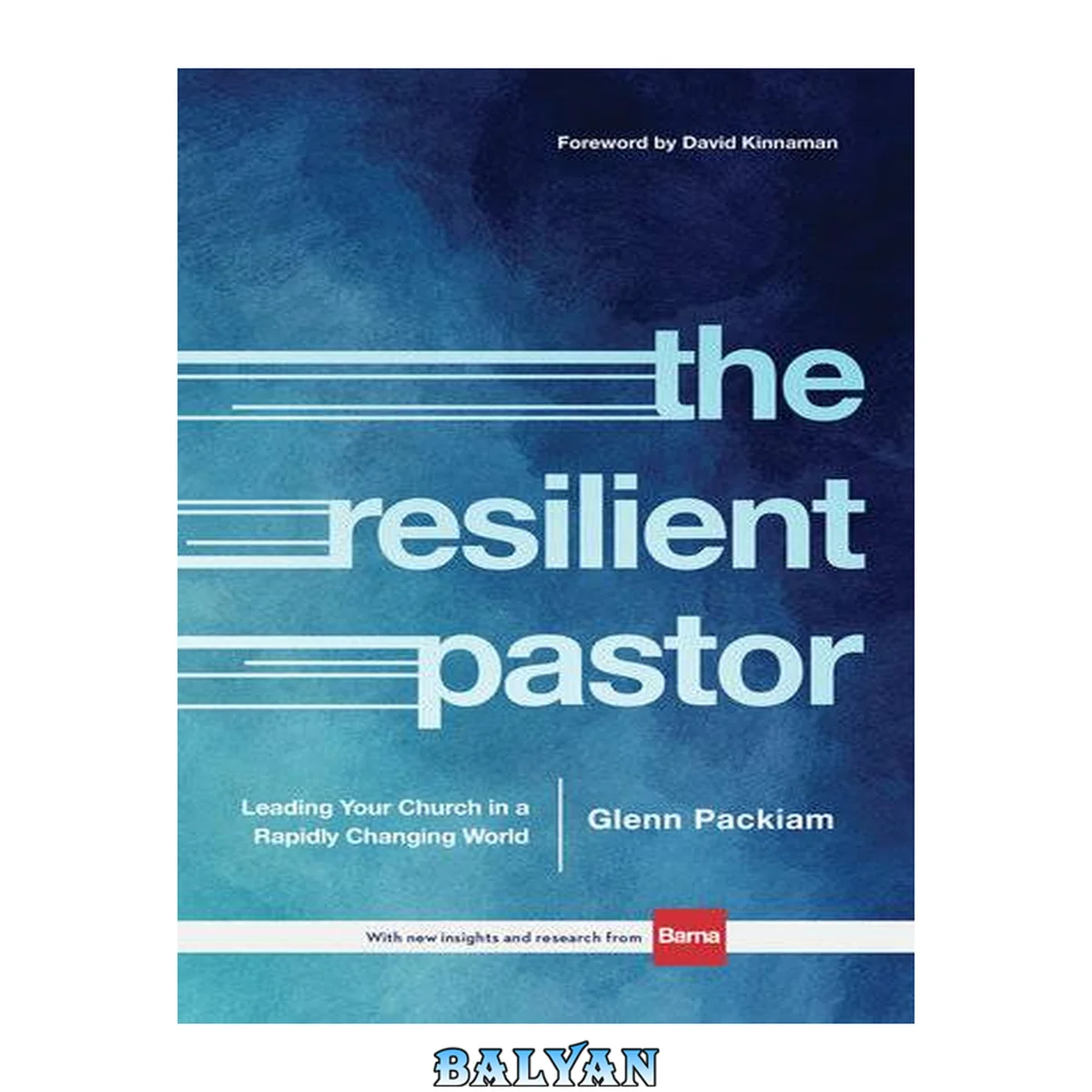 جلد کتاب The resilient pastor : leading your church in a rapidly changing world