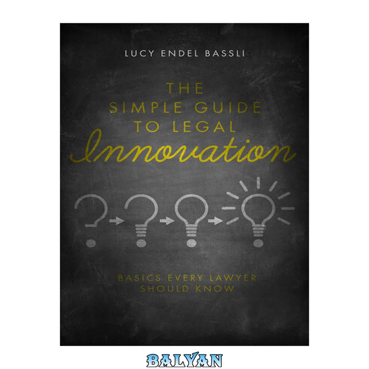 جلد کتاب The simple guide to legal innovation : basics every lawyer should know