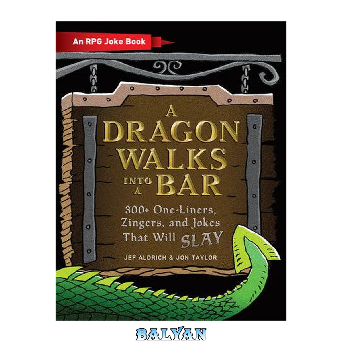 جلد کتاب A dragon walks into a bar : 300+ one liners, zingers, and jokes that will slay