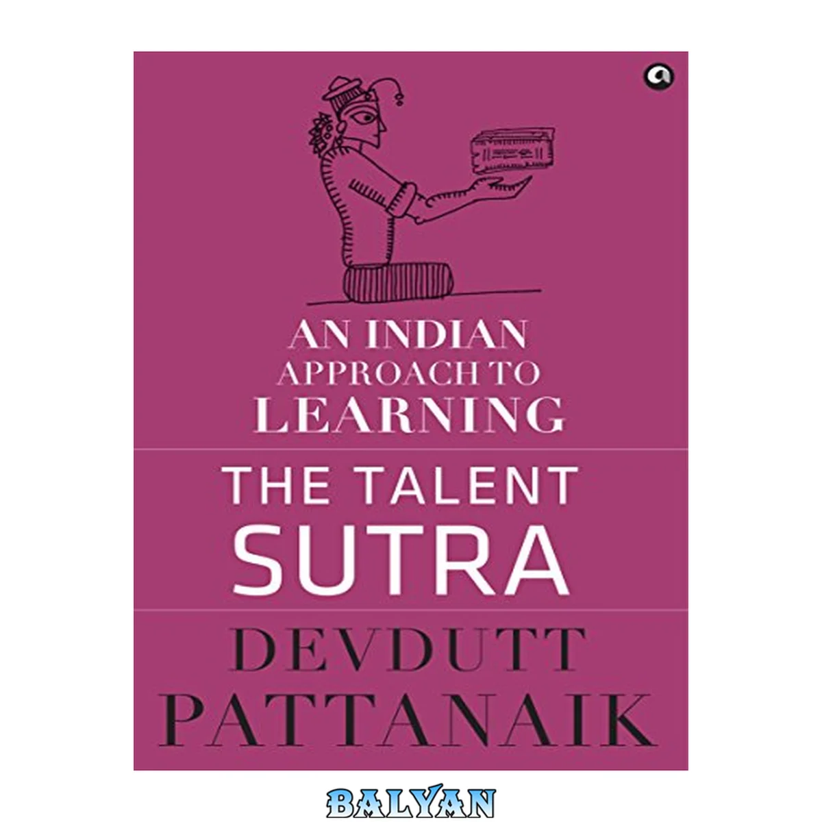 جلد کتاب The talent sutra : an Indian approach to learning