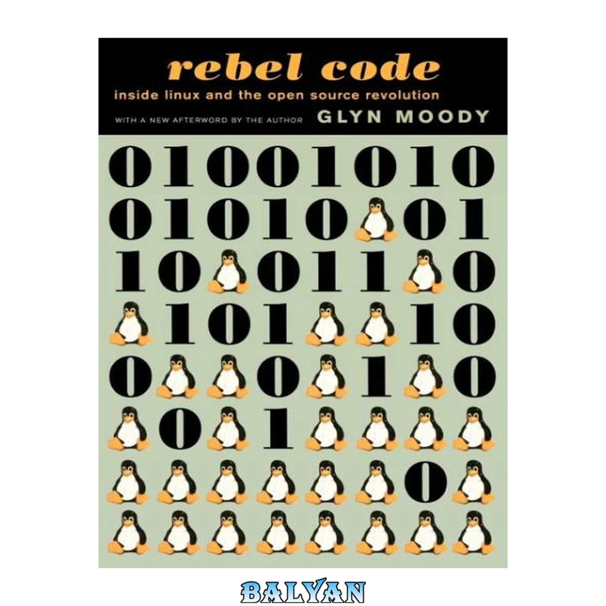 جلد کتاب The rebel code : the inside story of Linux and the open source revolution
