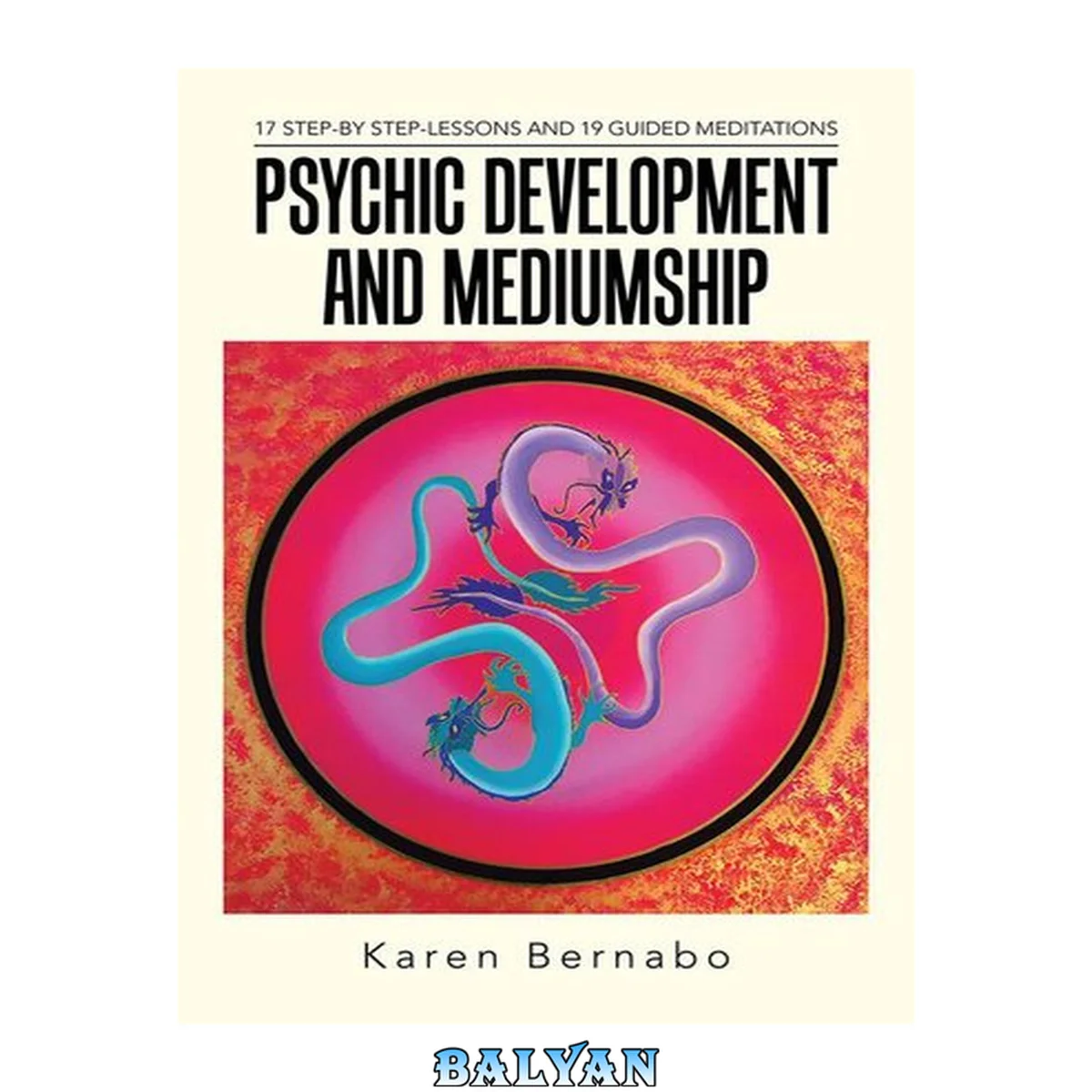جلد کتاب Psychic Development And Mediumship : 17 Step-By Step-Lessons And 19 Guided Meditations