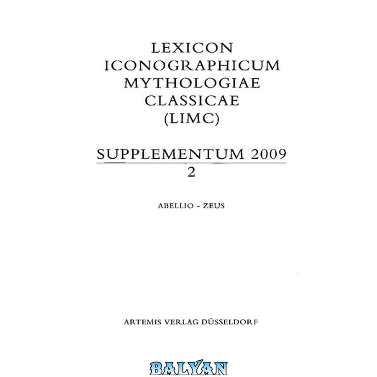 جلد کتاب Lexicon Iconographicum Mythologiae Classicae (LIMC). Supplementum 2009. Vol. 2- Abellio - Zeus