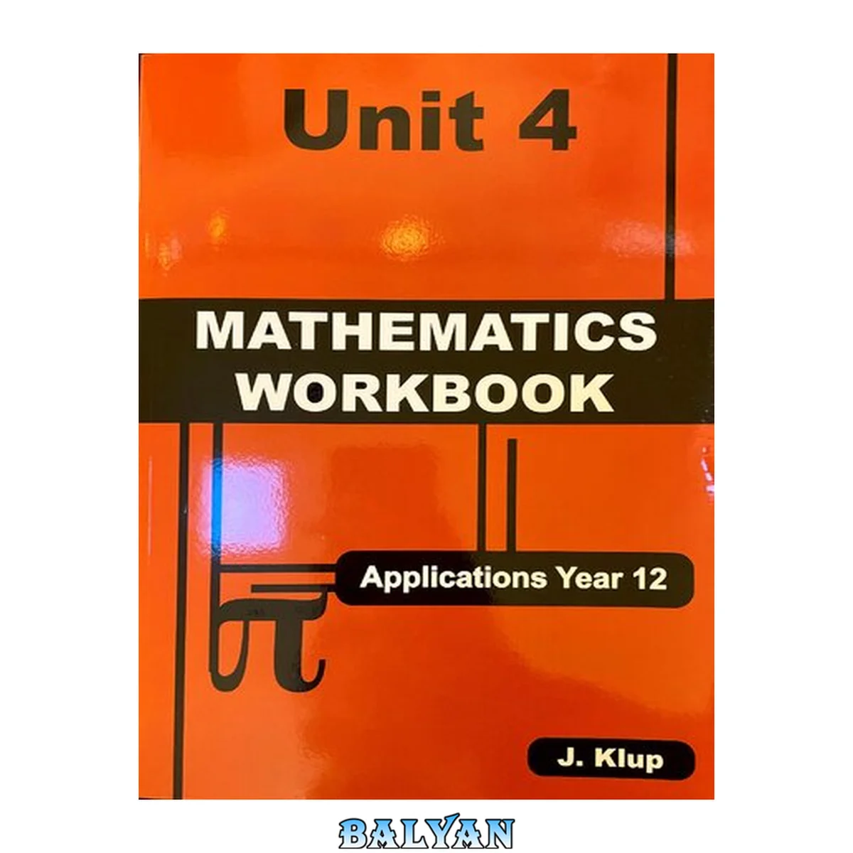 جلد کتاب Mathematics Workbook: Unit 4 Applications Year 12