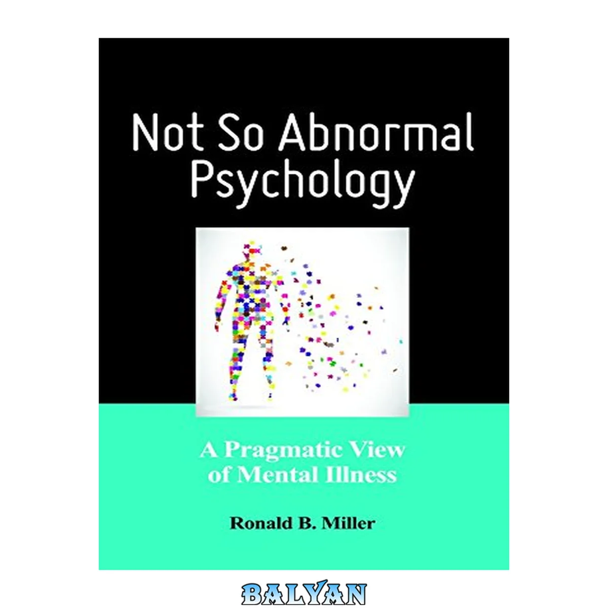 جلد کتاب Not so abnormal psychology: A pragmatic view of mental illness.