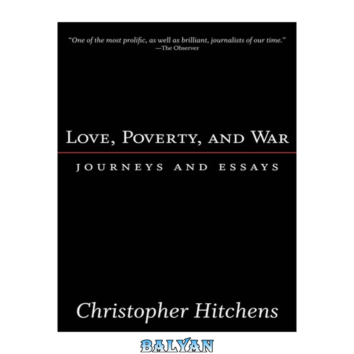 جلد کتاب Love, Poverty, and War: Journeys and Essays (Nation Books)