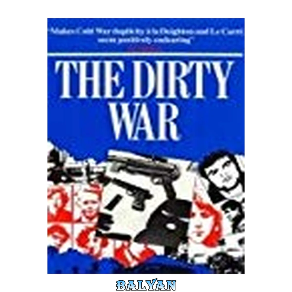 جلد کتاب The dirty war : covert strategies and tactics used in political conflicts