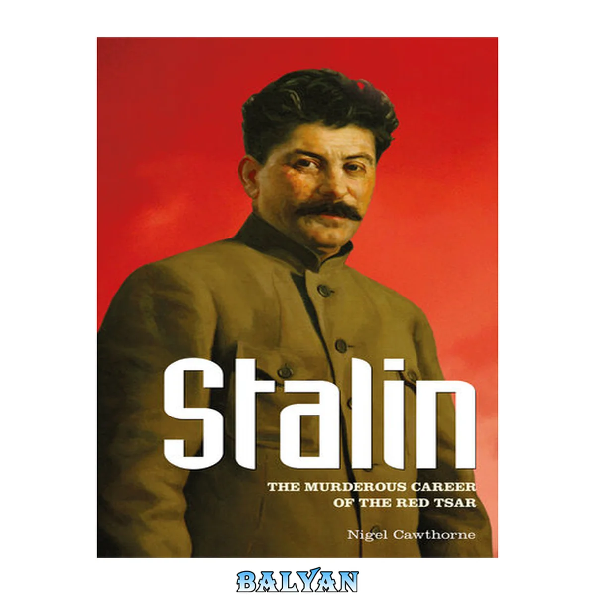 جلد کتاب Stalin: The Murderous Career of the Red Tsar