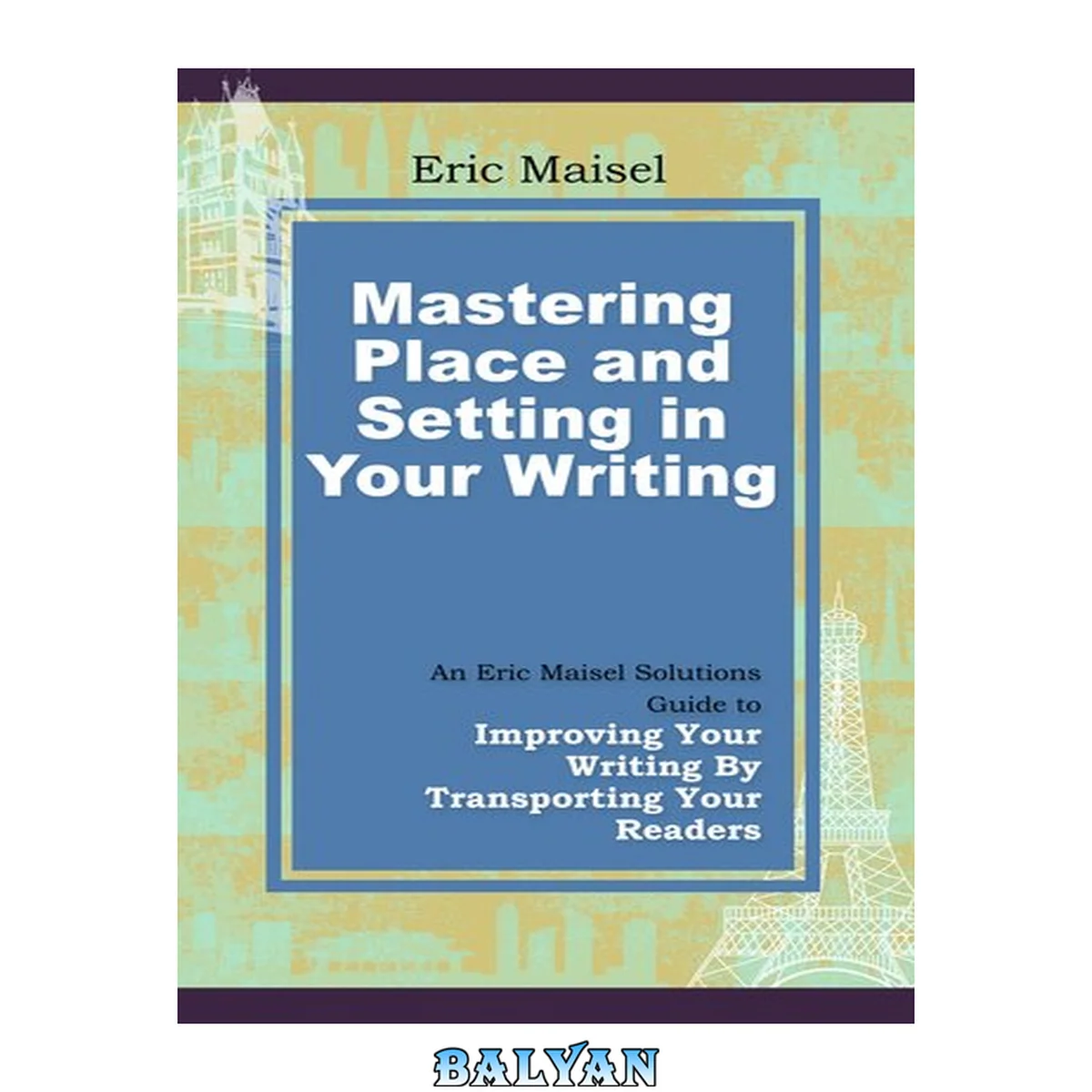 جلد کتاب Mastering Place and Setting in your Writing