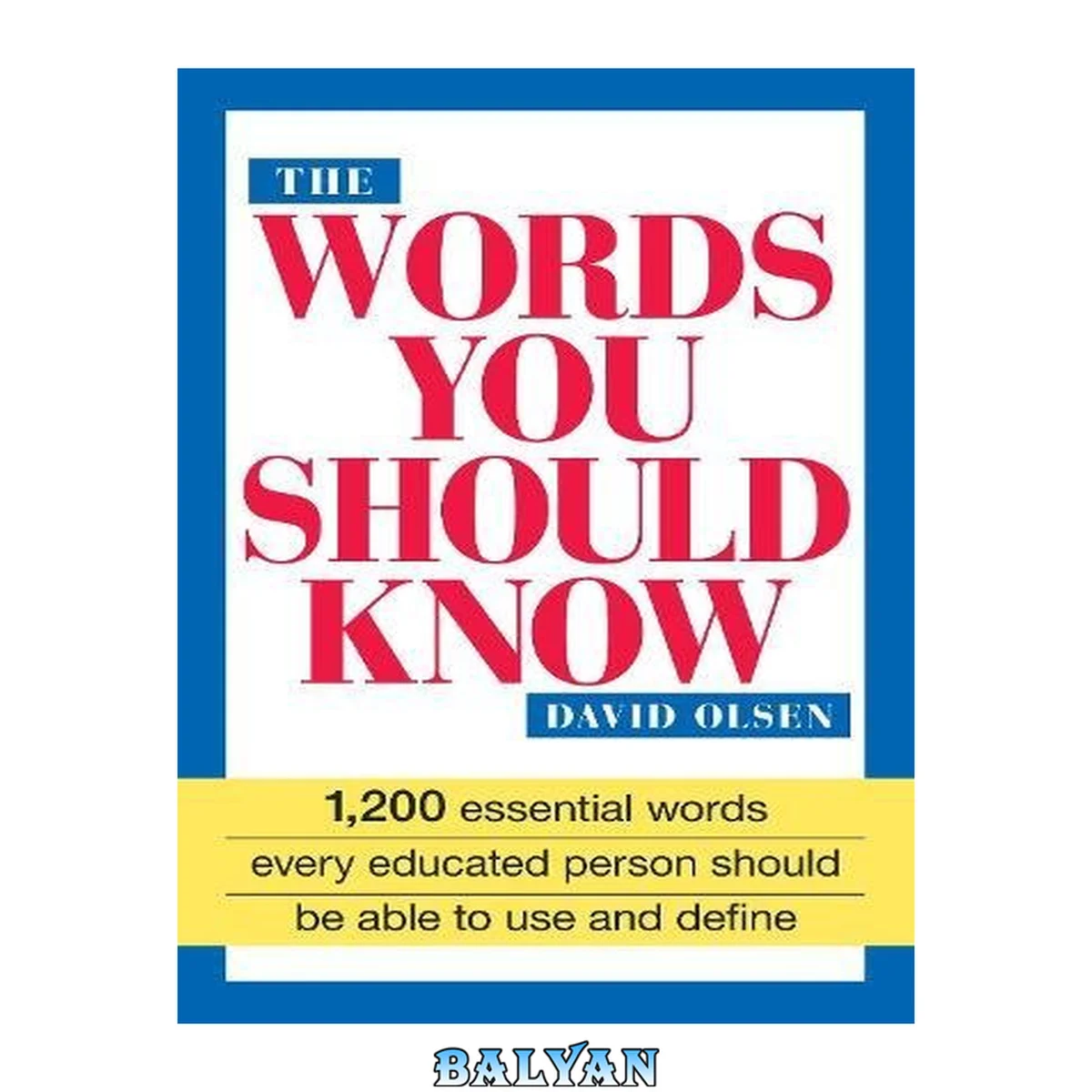 جلد کتاب The words you should know : 1200 essential words every educated person should be able to use and define