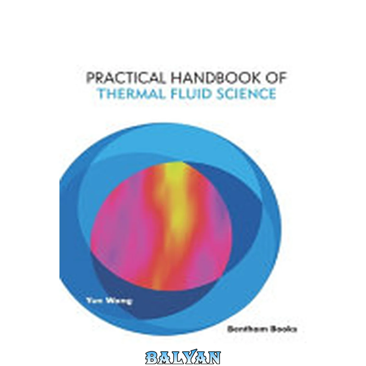 جلد کتاب Practical Handbook of Thermal Fluid Science