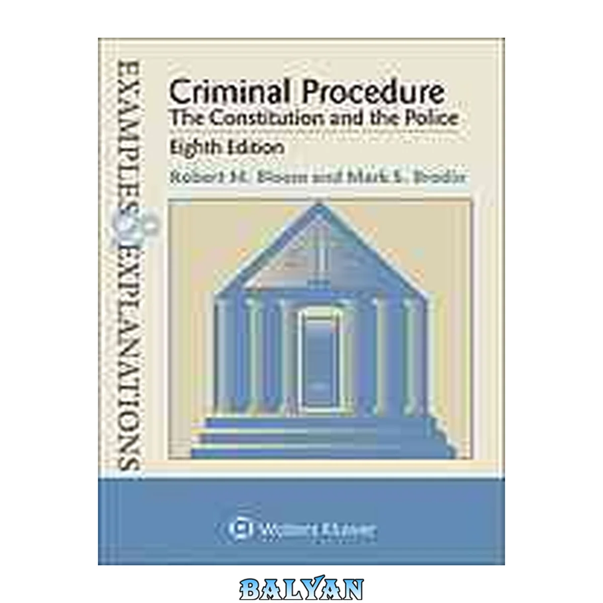 جلد کتاب Criminal procedure: the constitution and the police (Examples &amp; explanations series) Eighth Edition