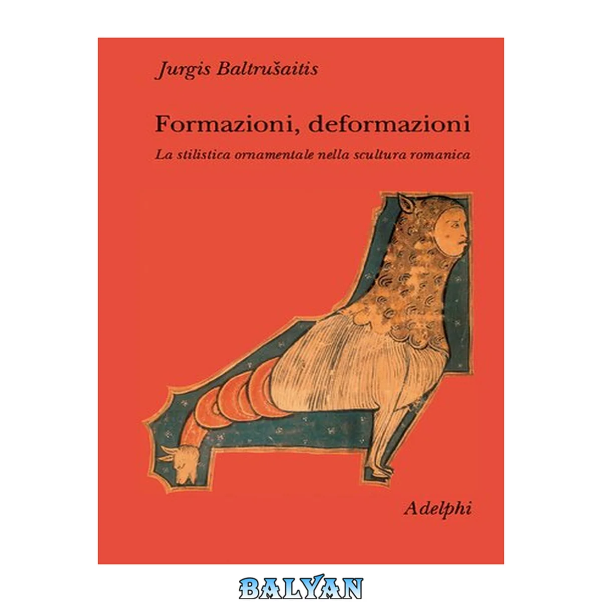 جلد کتاب Formazioni, deformazioni : la stilistica ornamentale nella scultura romanica