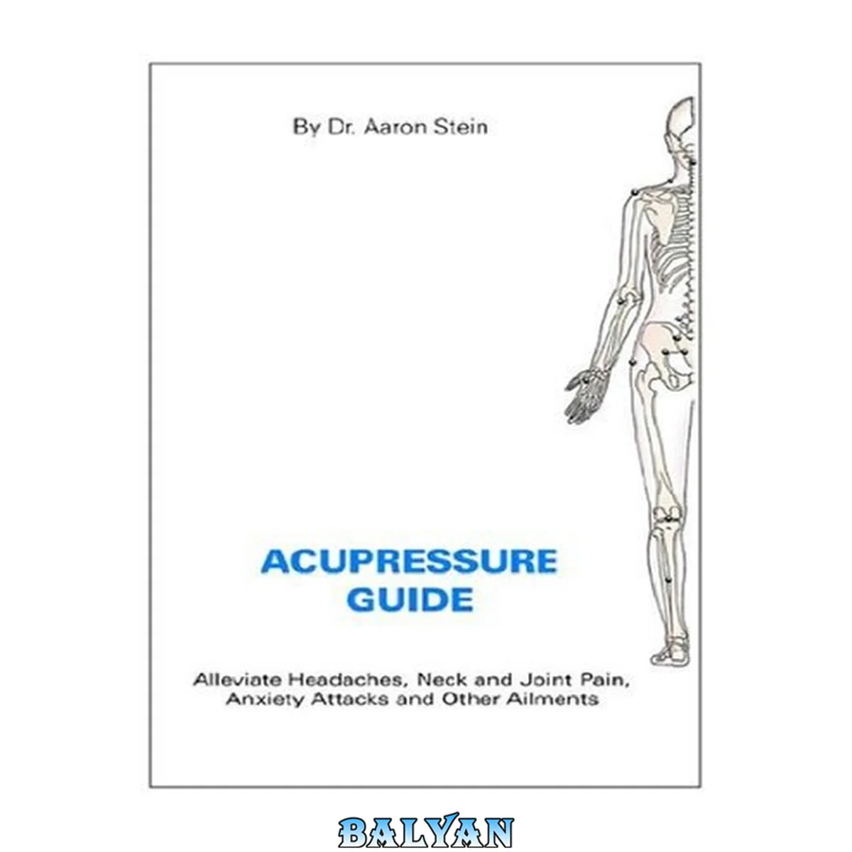 جلد کتاب Acupressure guide: Alleviate headaches, neck and joint pain, anxiety attacks and other ailments