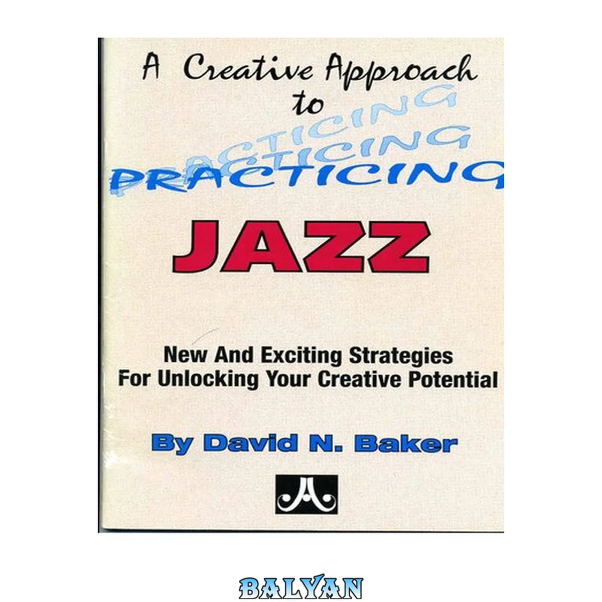 جلد کتاب A Creative Approach To Practicing Jazz.
