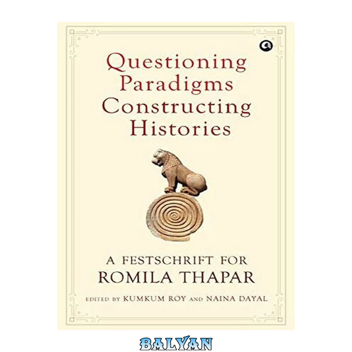جلد کتاب Questioning Paradigms, Constructing Histories: A Festschrift for Romila Thapar