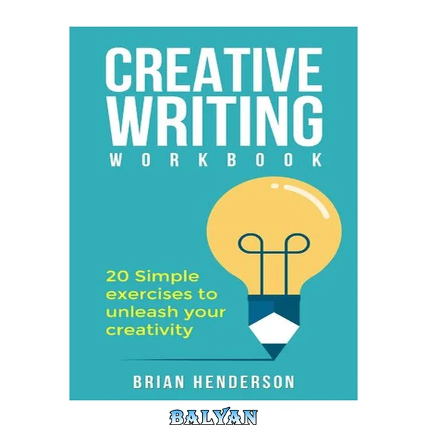 Creative Writing Workbook: 20 Simple Exercises To Unleash Your Creativity