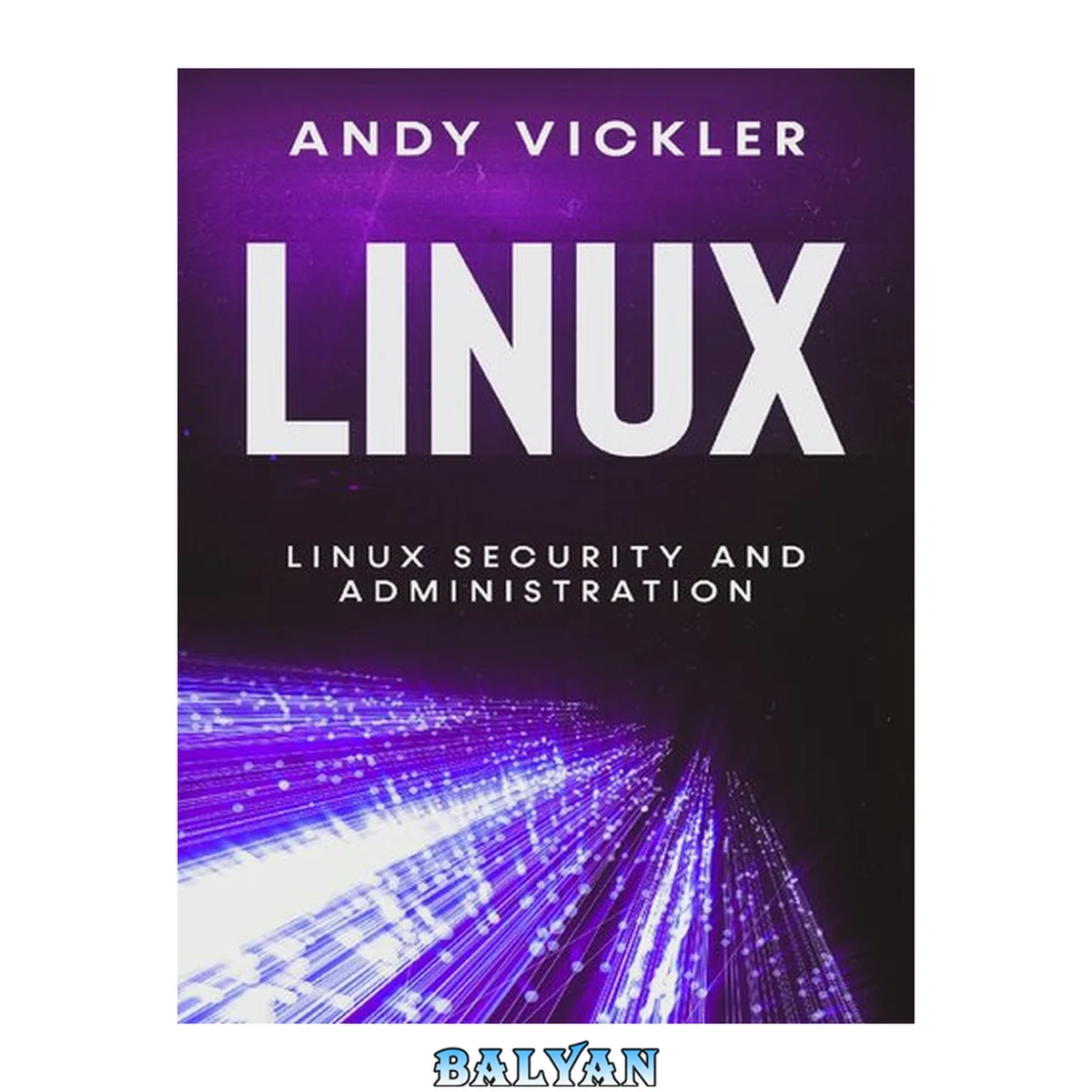 جلد کتاب Linux: Linux Security and Administration
