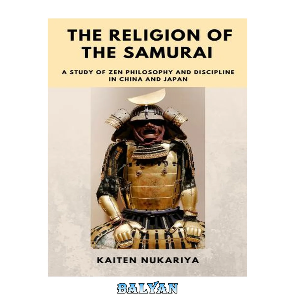 جلد کتاب The Religion of the Samurai: A Study of Zen Philosophy and Discipline in China and Japan