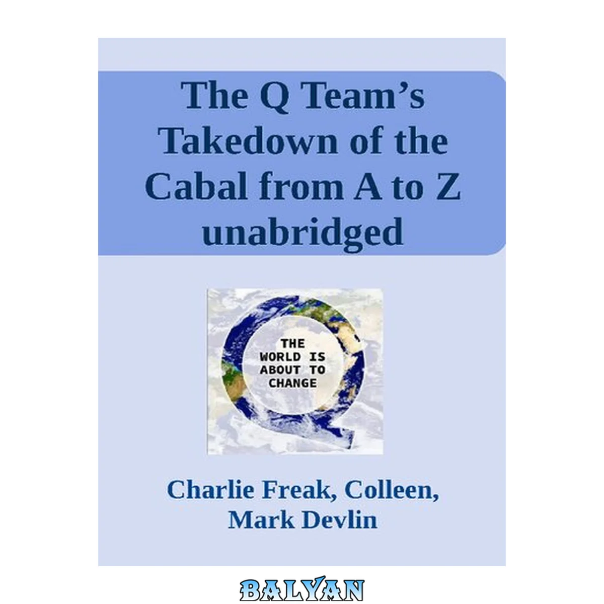جلد کتاب The Q Team’s Takedown of the Cabal from A to Z unabridged transcript