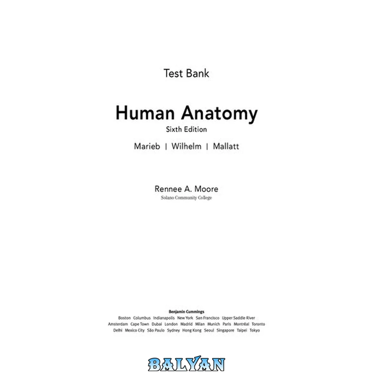 جلد کتاب Test bank [for] Human anatomy, sixth edition [by] Marieb, Wilhelm, Mallatt.