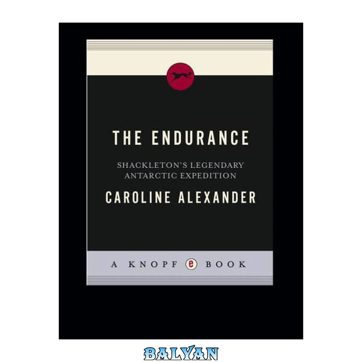 جلد کتاب The Endurance - Shackleton's Legendary Antarctic Expedition